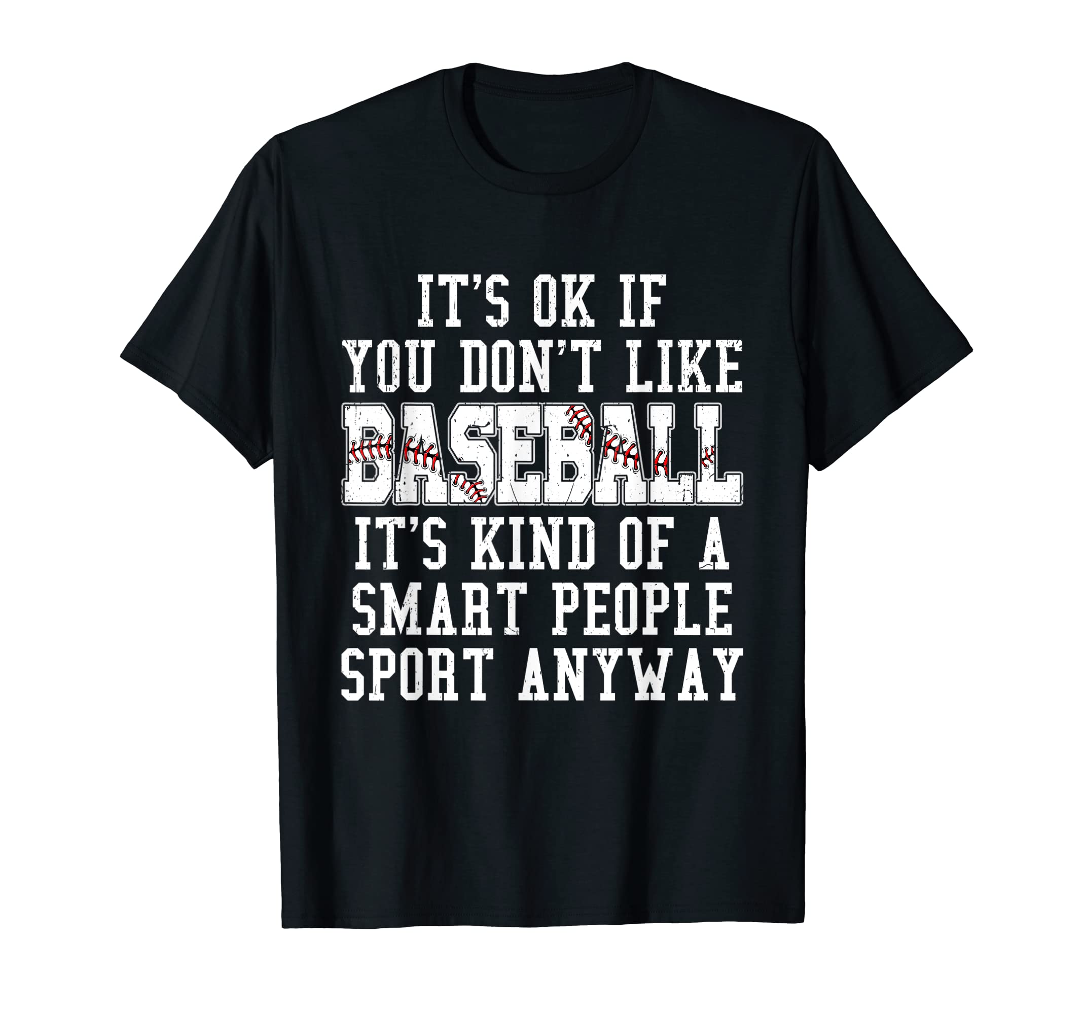 Funny Baseball Player Sayings Dad Mom T-Shirt - Unique Graphic Unisex - T-Shirt, Sweatshirt, Hoodie
