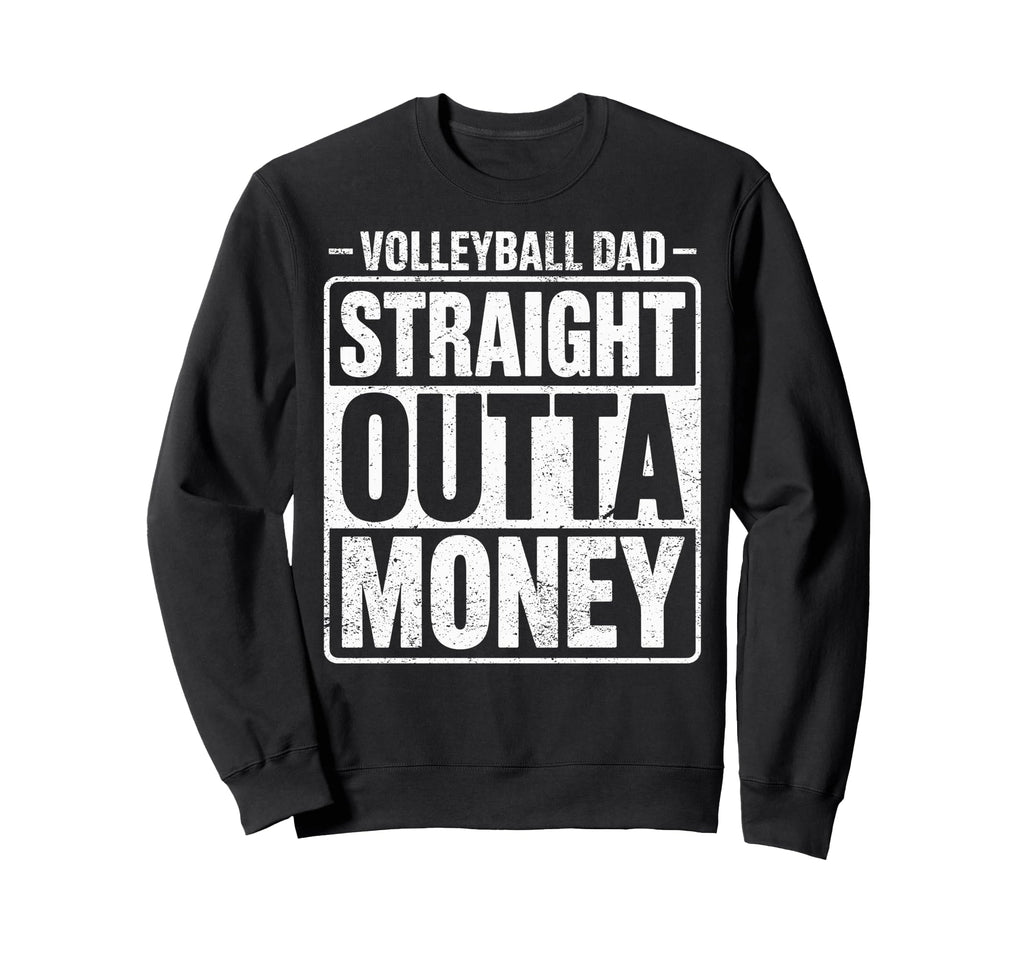 Volleyball Player Dad Straight Outta Sweatshirt - Minimalist Print Unisex - T-Shirt, Sweatshirt, Hoodie