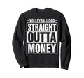 Volleyball Player Dad Straight Outta Sweatshirt - Minimalist Print Unisex - T-Shirt, Sweatshirt, Hoodie