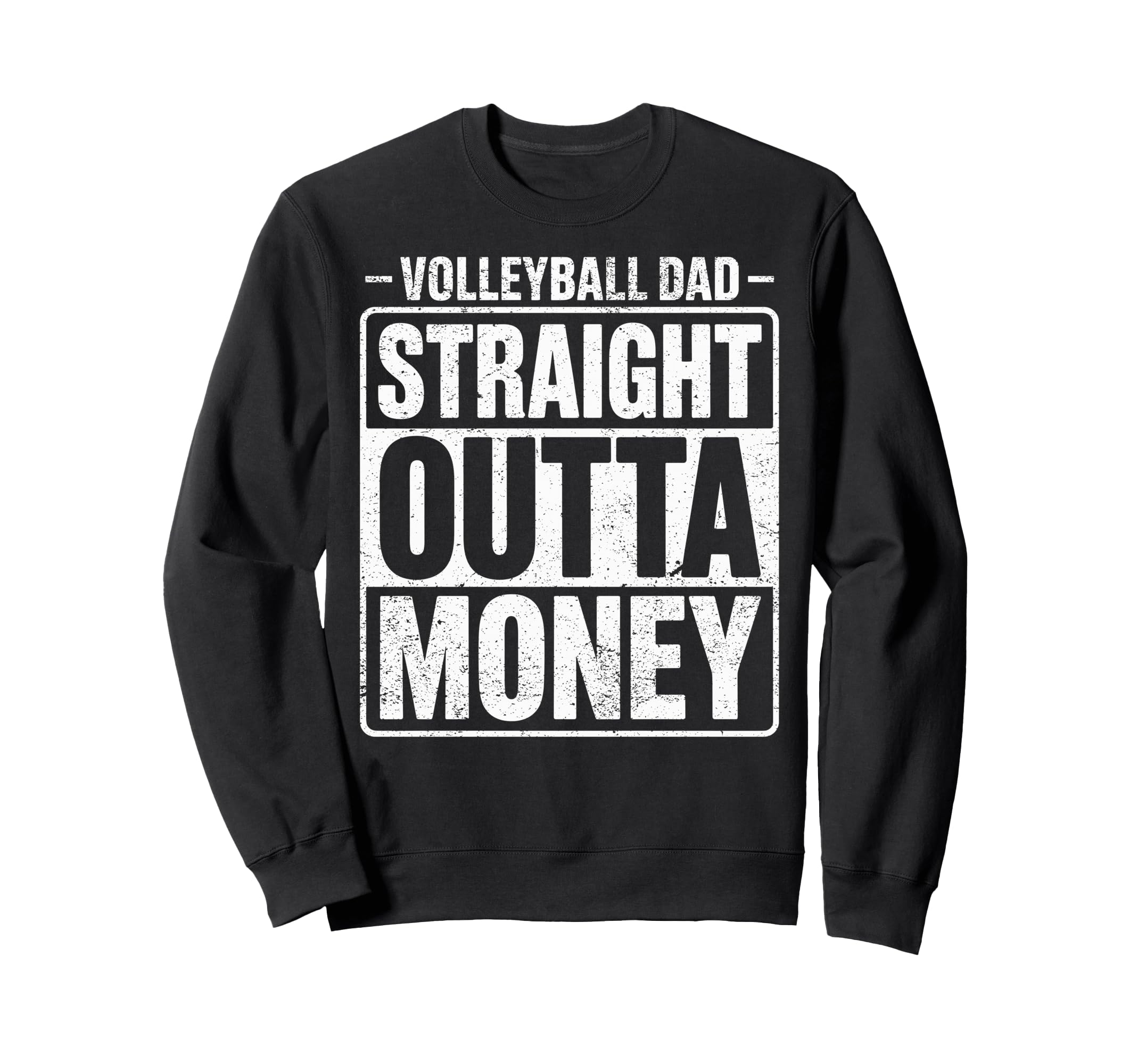 Volleyball Player Dad Straight Outta Sweatshirt - Minimalist Print Unisex - T-Shirt, Sweatshirt, Hoodie
