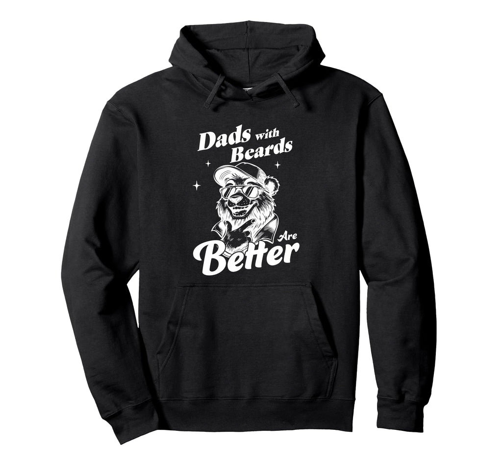 Dads Beards Are Better Funny Hoodie - Aesthetic Graphic for Adults - T-Shirt, Sweatshirt, Hoodie