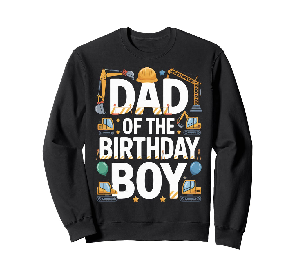 Celebration Dad Birthday Sweatshirt - Casual Everyday Wear Unisex - T-Shirt, Sweatshirt, Hoodie