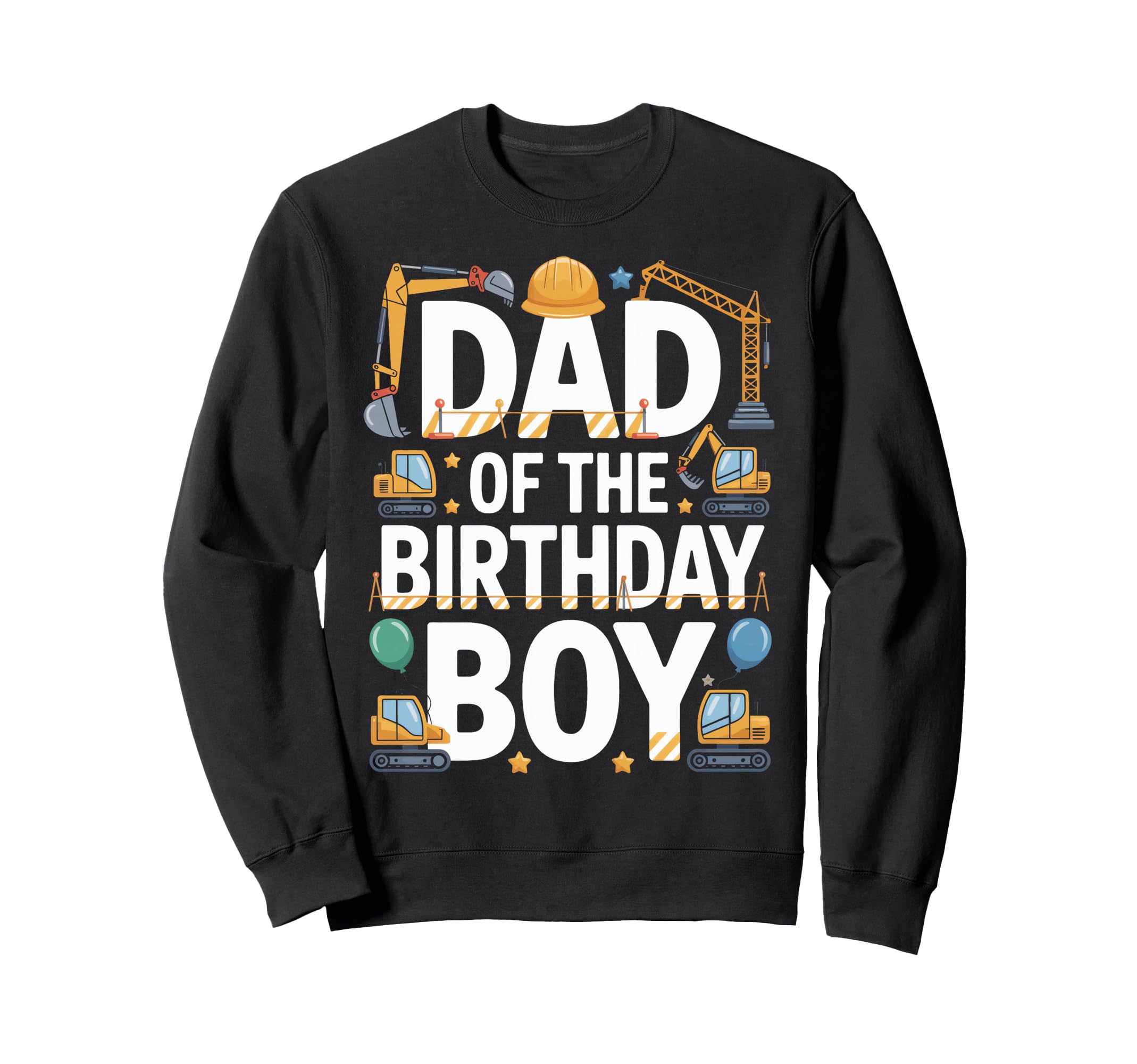 Celebration Dad Birthday Sweatshirt - Casual Everyday Wear Unisex - T-Shirt, Sweatshirt, Hoodie