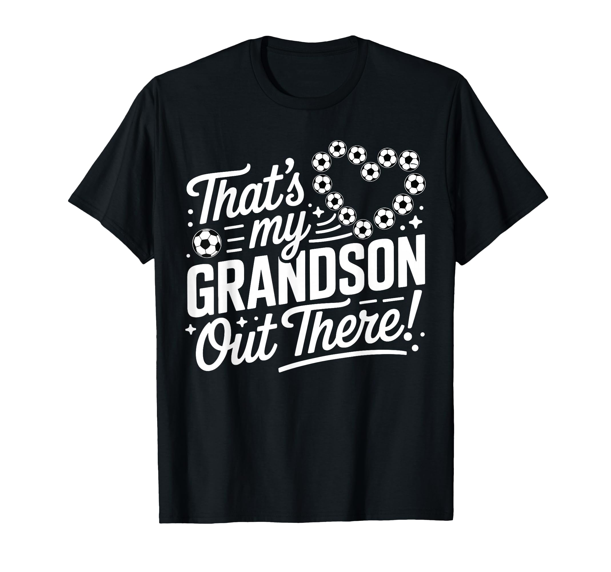 Thats My Grandson Out There Funny Soccer T-Shirt - Graphic Print Men Women - T-Shirt, Sweatshirt, Hoodie