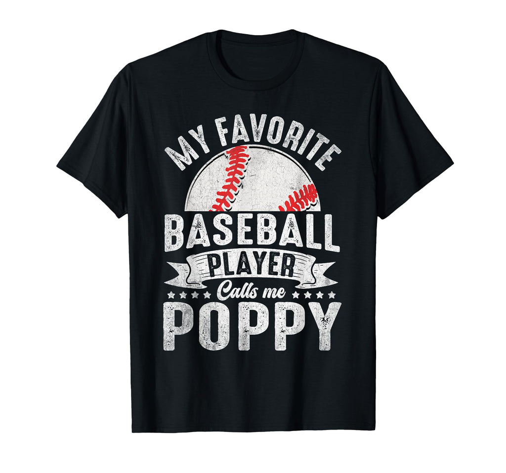 My Favorite Baseball Player Calls Me Poppy T-Shirt - Unique Graphic Unisex - T-Shirt, Sweatshirt, Hoodie