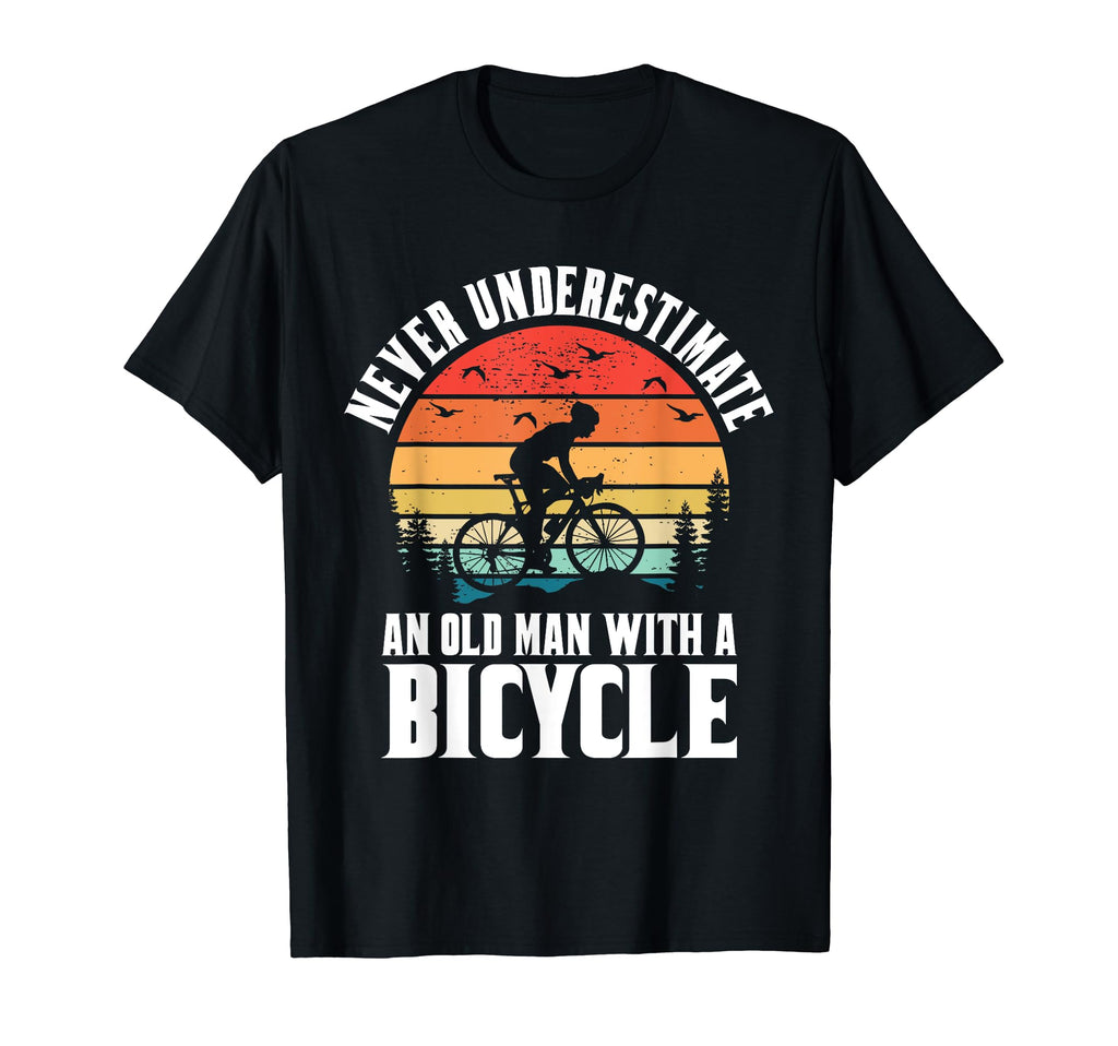 Never Underestimate Old Bicycle T-Shirt - Novelty Apparel Men Women - T-Shirt, Sweatshirt, Hoodie
