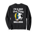 Im Dad Busy Raising Ballers Sweatshirt - Novelty Apparel for Adults - T-Shirt, Sweatshirt, Hoodie