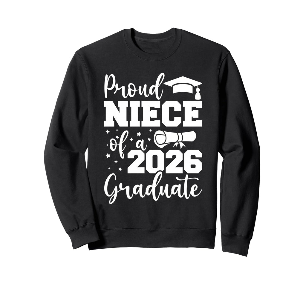 Proud Niece Class 2026 Graduate Sweatshirt - Graphic Print Men Women - T-Shirt, Sweatshirt, Hoodie