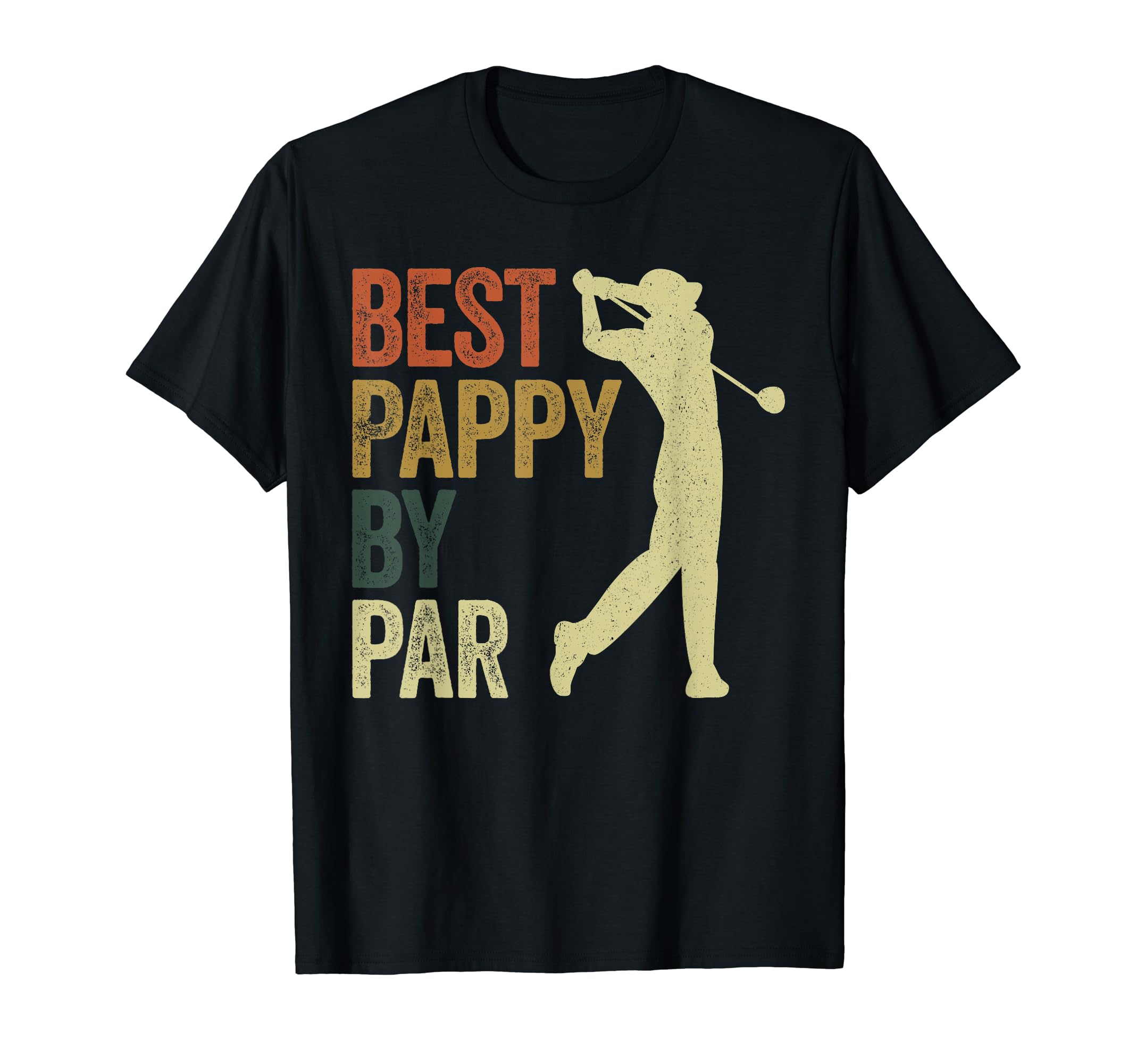 Funny Best Pappy Par Golf Dad T-Shirt - Casual Everyday Wear Men Women - T-Shirt, Sweatshirt, Hoodie