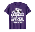 Proud Sister Teenager 13Th T-Shirt - Casual Everyday Wear Men Women - T-Shirt, Sweatshirt, Hoodie