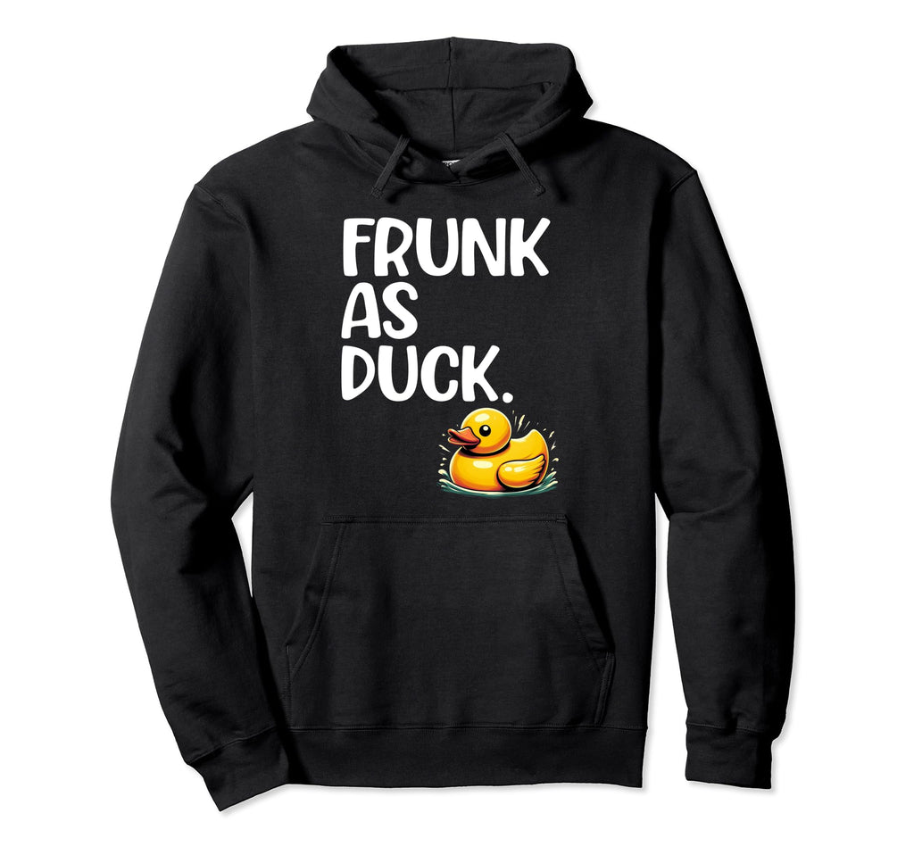 Frunk As Duck Rubber Ducks Lovers Hoodie - Custom Art Print for Adults - T-Shirt, Sweatshirt, Hoodie