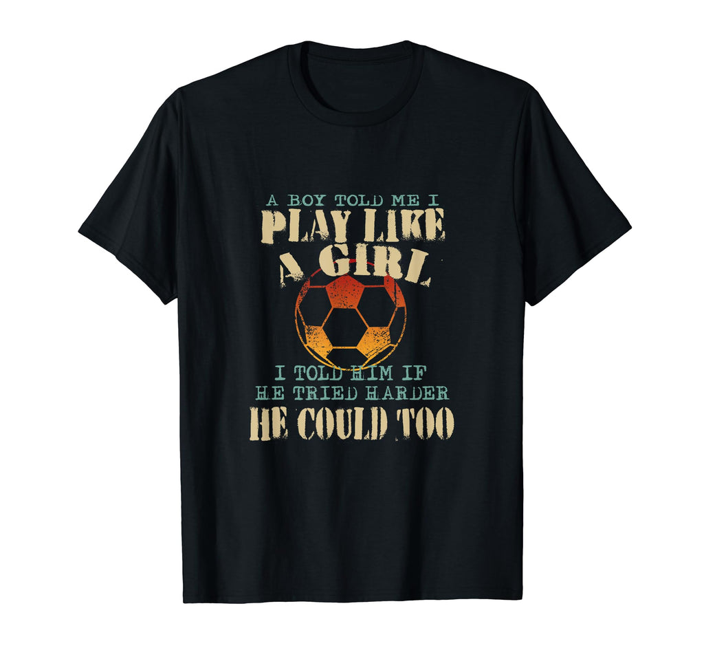 Colorful Play Like Funny Soccer Power T-Shirt - Graphic Print Men Women - T-Shirt, Sweatshirt, Hoodie