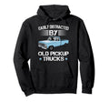 Easily Distracted Old Pickup Trucks Hoodie - Casual Everyday Wear Unisex - T-Shirt, Sweatshirt, Hoodie