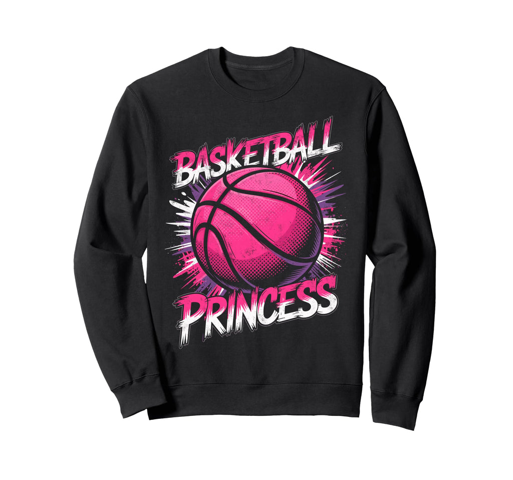 Basketball Princess Basketball Sweatshirt - Streetwear Style for Adults - T-Shirt, Sweatshirt, Hoodie