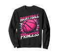 Basketball Princess Basketball Sweatshirt - Streetwear Style for Adults - T-Shirt, Sweatshirt, Hoodie
