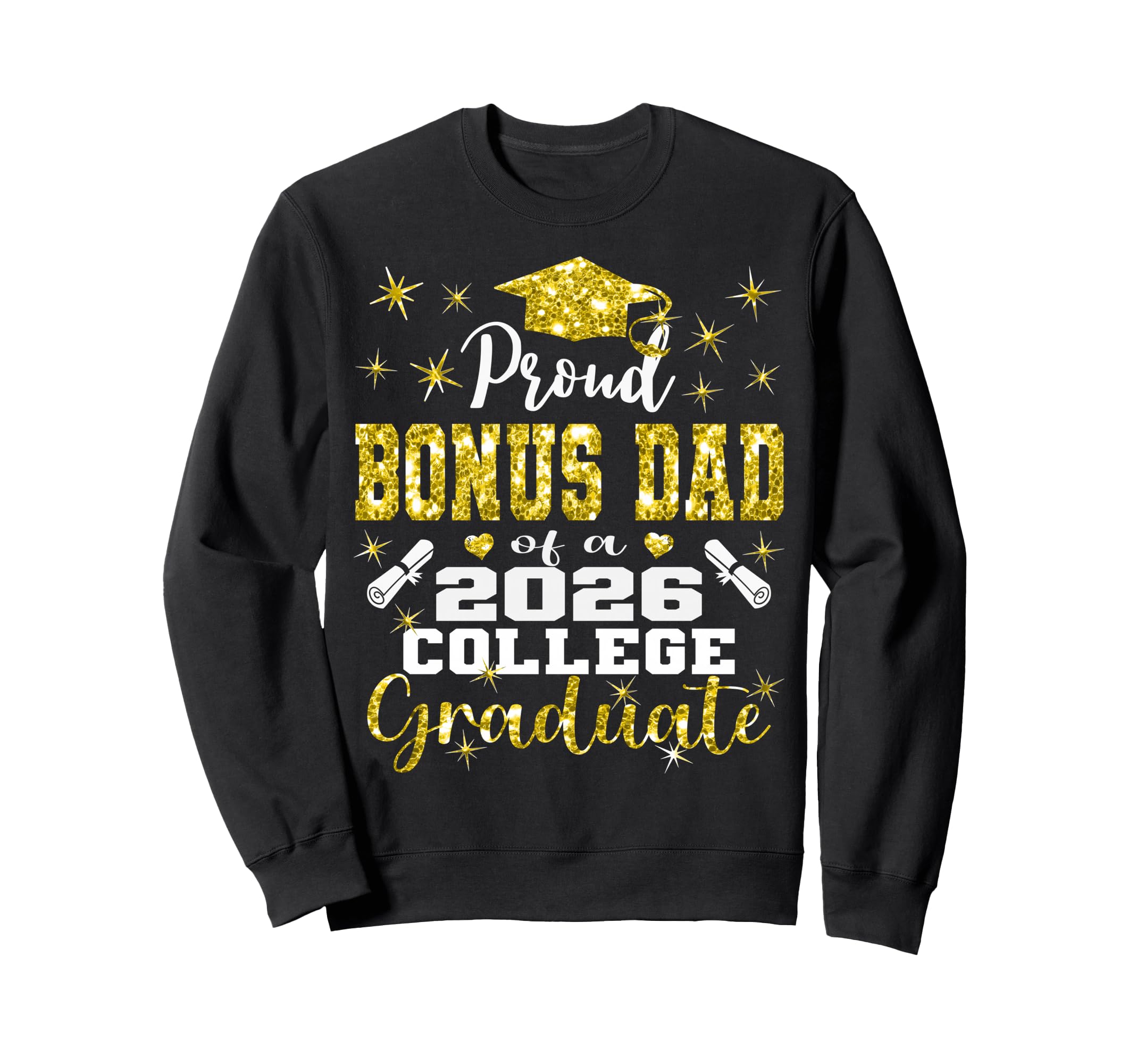 Proud Bonus Dad 2026 College Sweatshirt - Aesthetic Graphic Men Women - T-Shirt, Sweatshirt, Hoodie