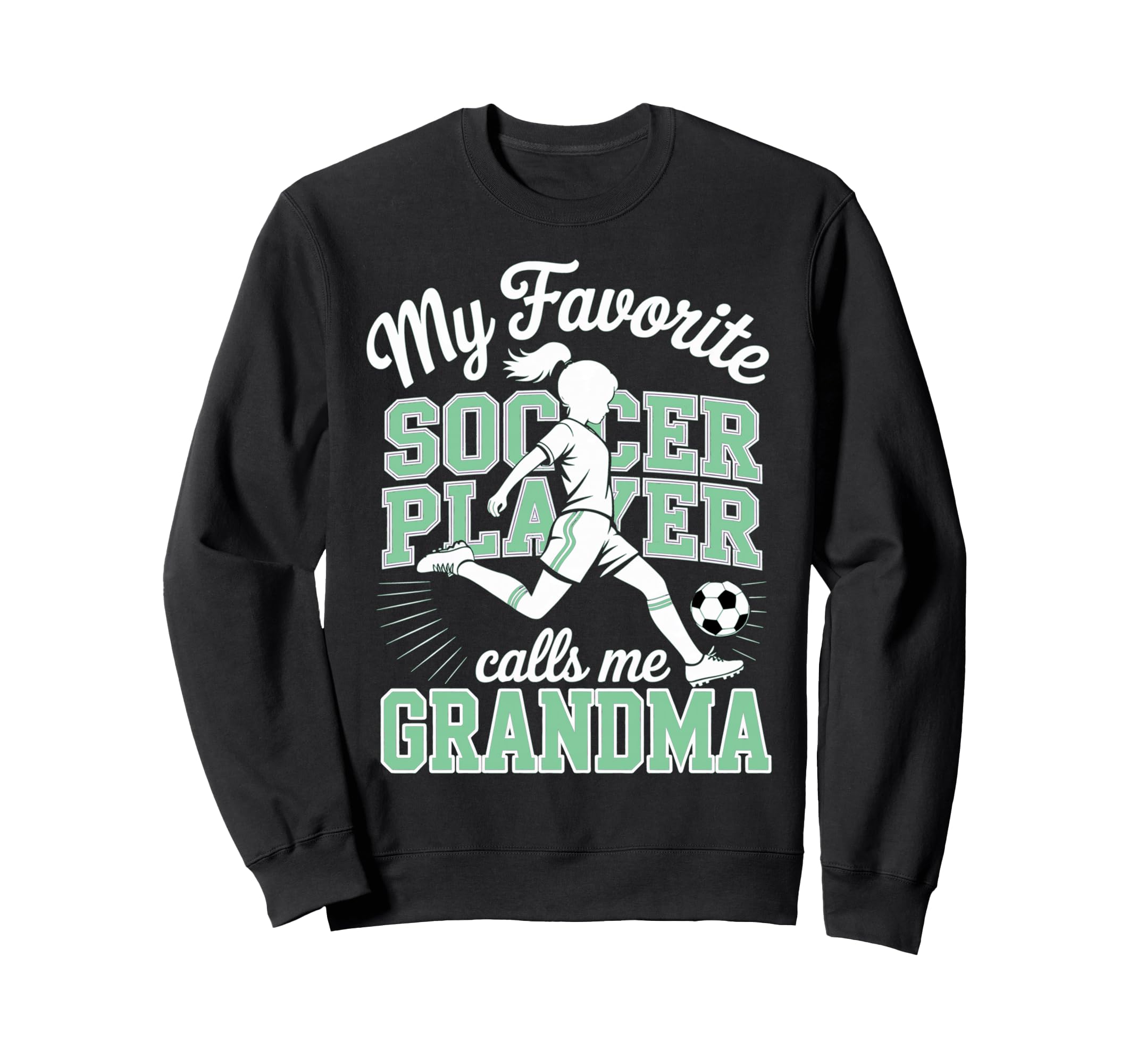 Soccer Favorite Soccer Player Calls Sweatshirt - Novelty Apparel Men Women - T-Shirt, Sweatshirt, Hoodie