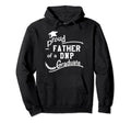 Proud Father Dnp Graduate Nursing Hoodie - Fun Novelty Design Unisex - T-Shirt, Sweatshirt, Hoodie