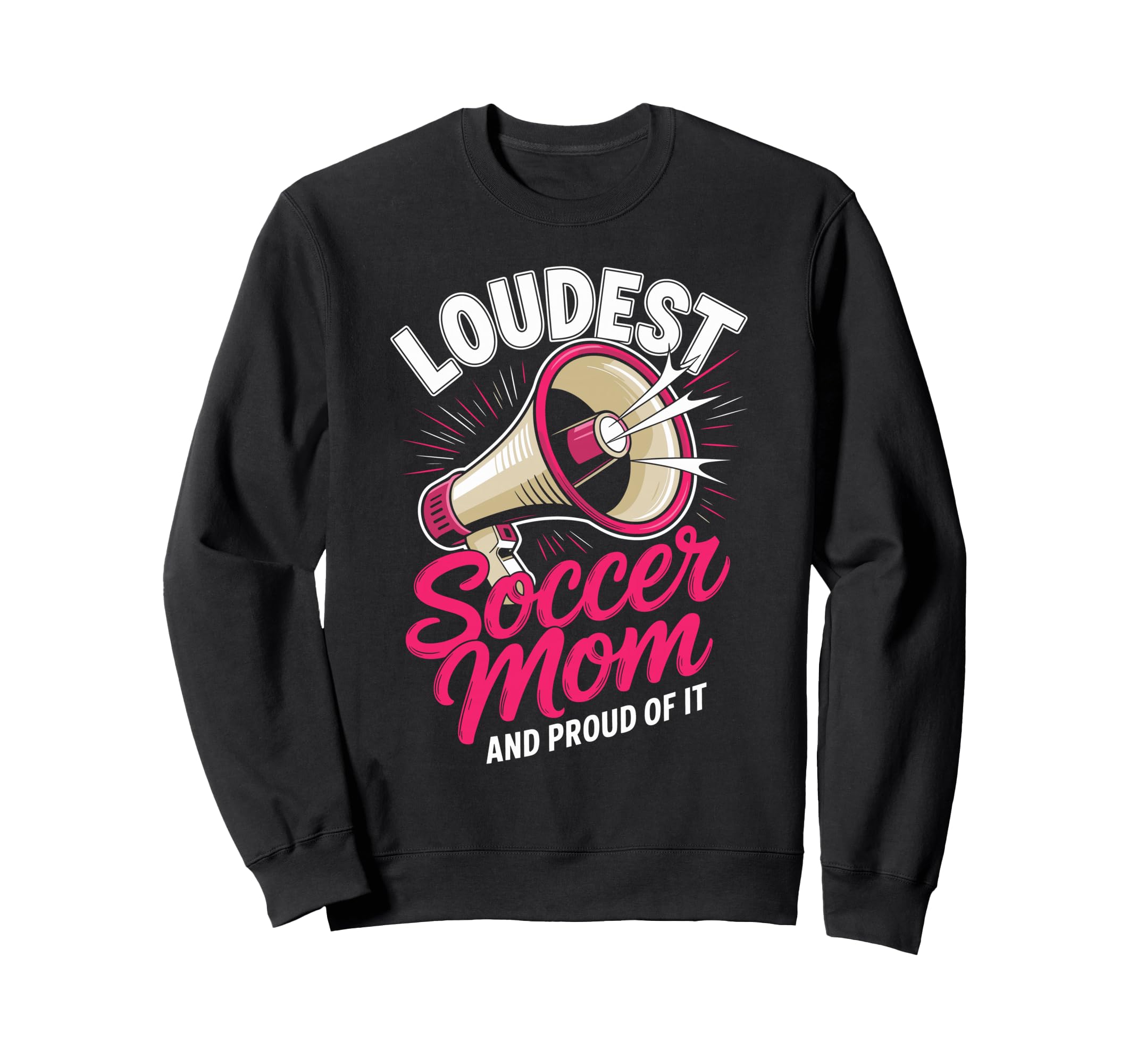 Loudest Soccer Mom Soccer Mother Sweatshirt - Custom Art Print for Adults - T-Shirt, Sweatshirt, Hoodie