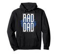 Rad Dad Rad Dad Fathers Day Hoodie - Custom Art Print Men Women - T-Shirt, Sweatshirt, Hoodie