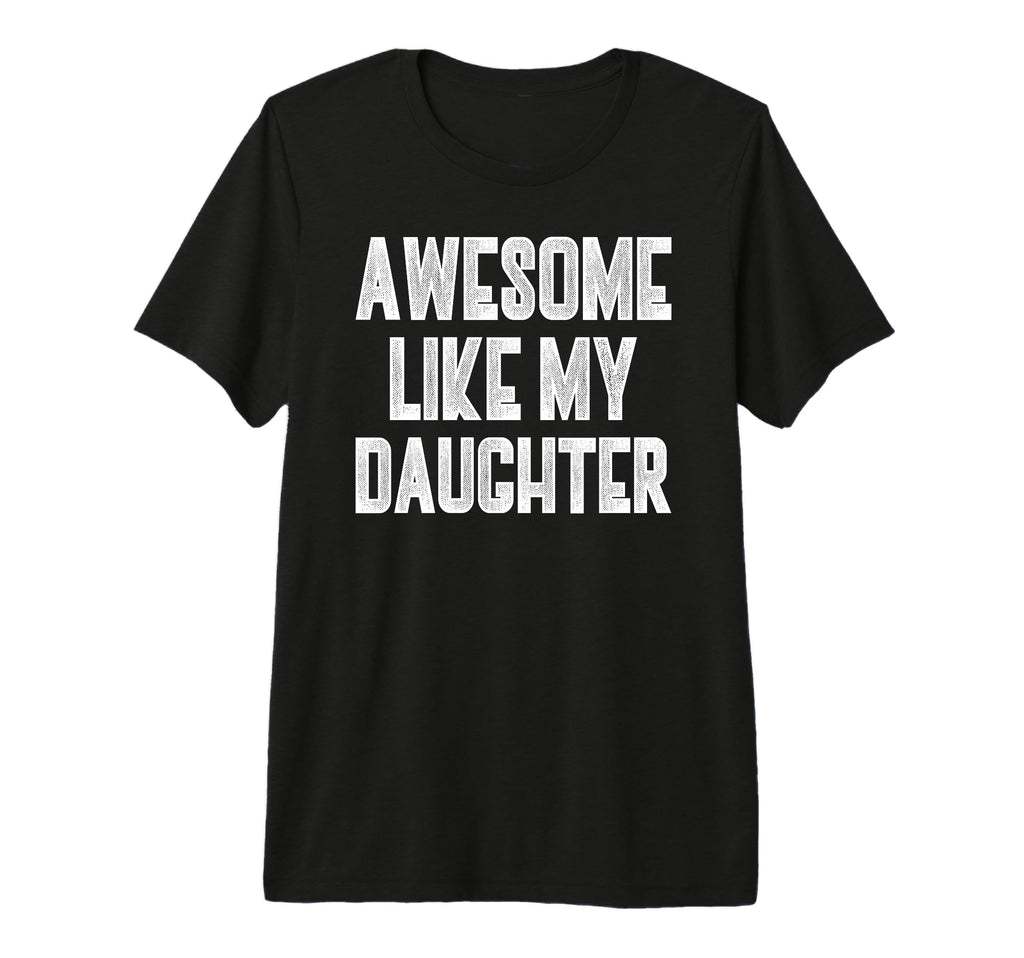 Mens Daughter Dad Funny Matching T-Shirt - Unique Graphic for Adults - T-Shirt, Sweatshirt, Hoodie