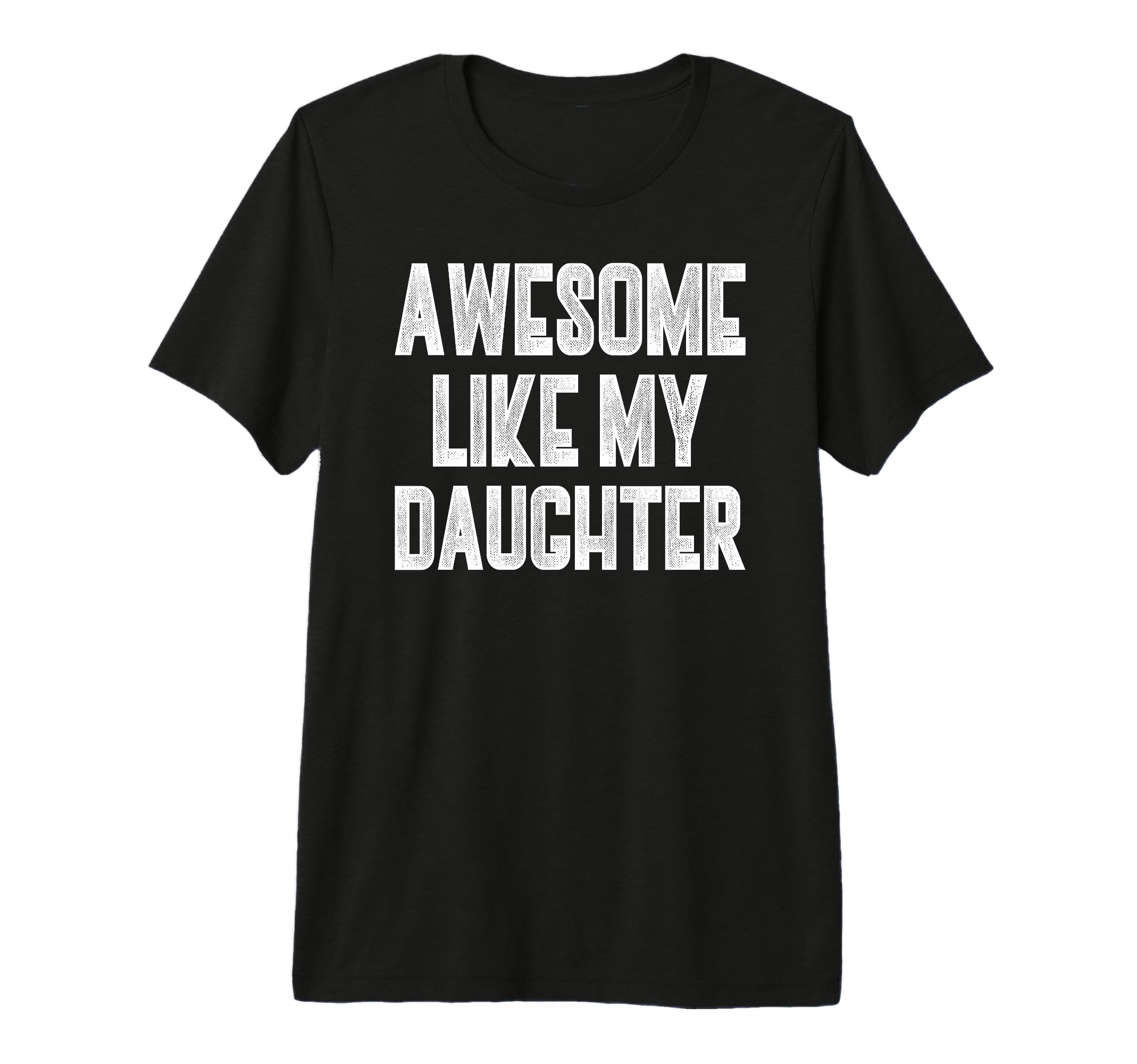 Mens Daughter Dad Funny Matching T-Shirt - Unique Graphic for Adults - T-Shirt, Sweatshirt, Hoodie
