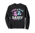 Gender Reveal Daddy Dad Sweatshirt - Streetwear Style for Adults - T-Shirt, Sweatshirt, Hoodie
