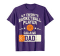 Favorite Basketball Player Dad Family T-Shirt - Novelty Apparel for Adults - T-Shirt, Sweatshirt, Hoodie