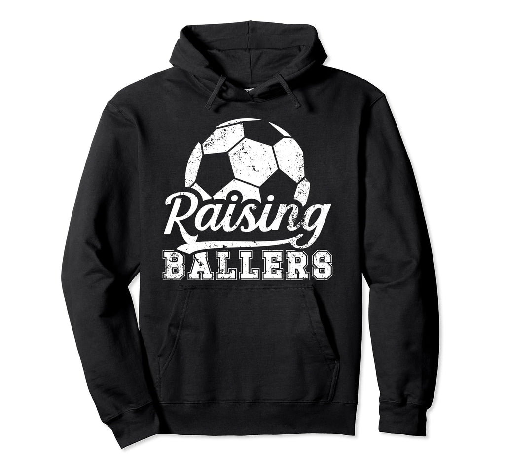 Raising Ballers Soccer Dad Soccer Hoodie - Streetwear Style Men Women - T-Shirt, Sweatshirt, Hoodie