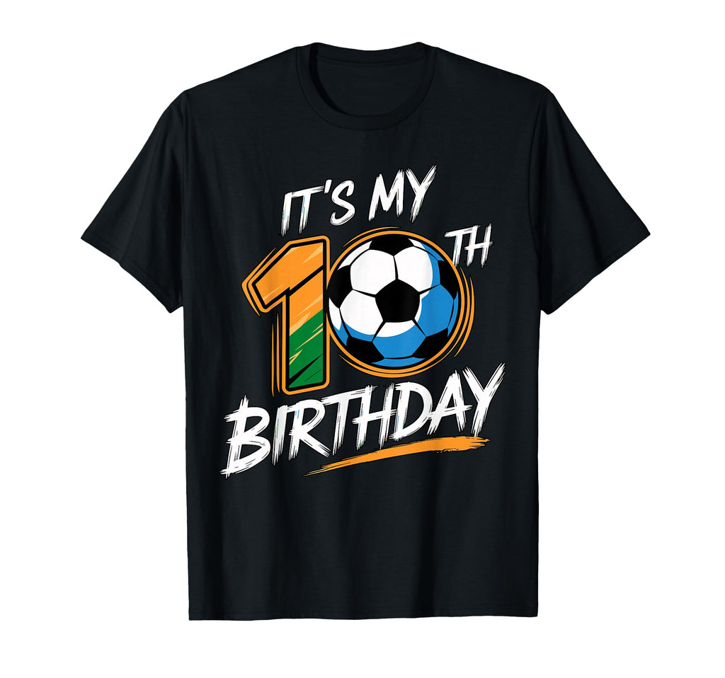 Its My 10Th Birthday Party Soccer 10 Years T-Shirt - Graphic Print Unisex - T-Shirt, Sweatshirt, Hoodie