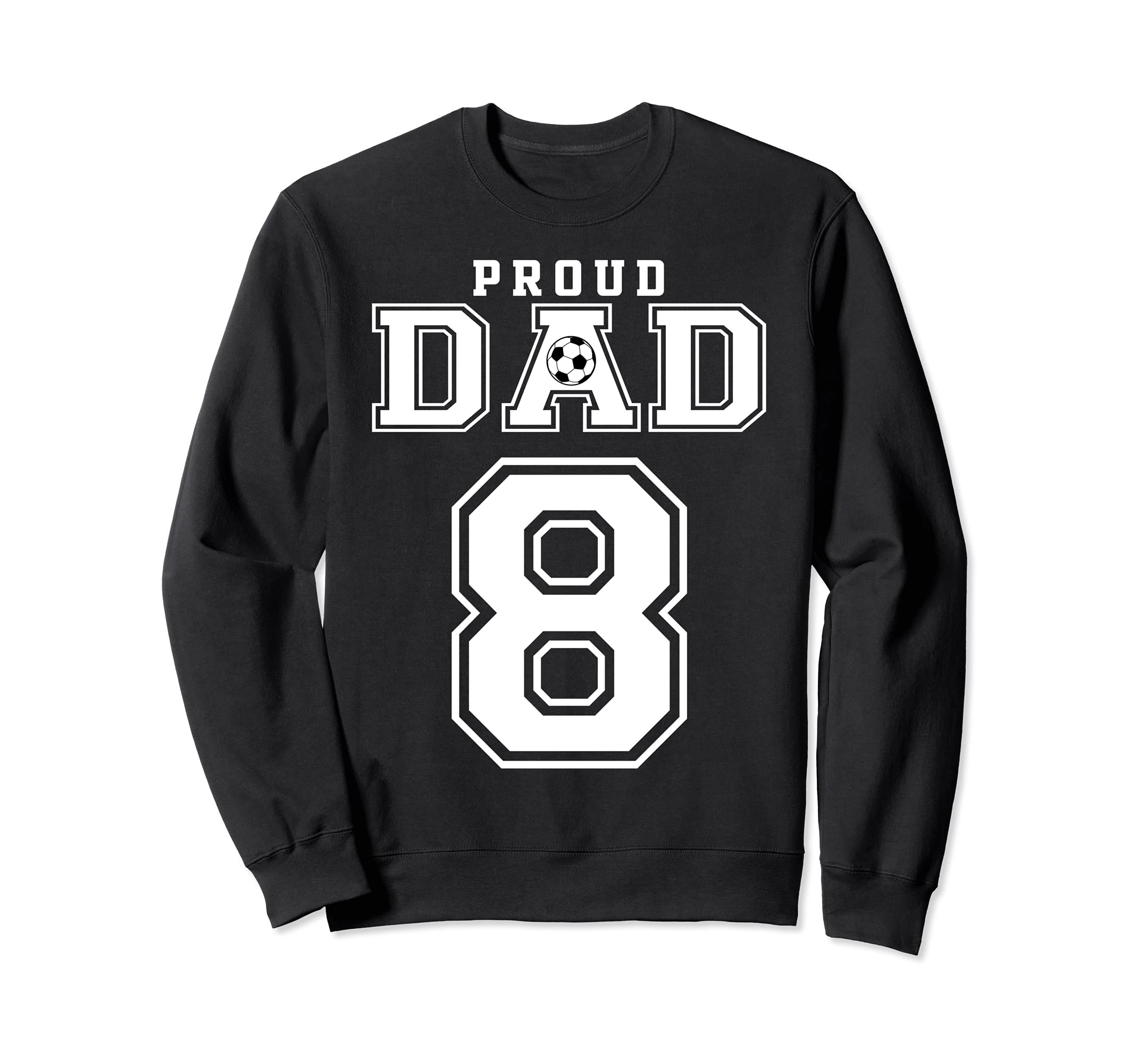 Number 8 Custom Proud Soccer Sweatshirt - Aesthetic Graphic Men Women - T-Shirt, Sweatshirt, Hoodie