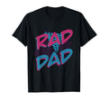 Rad Dad 80S 90S Dad Joke Daddy T-Shirt - Custom Art Print Men Women - T-Shirt, Sweatshirt, Hoodie