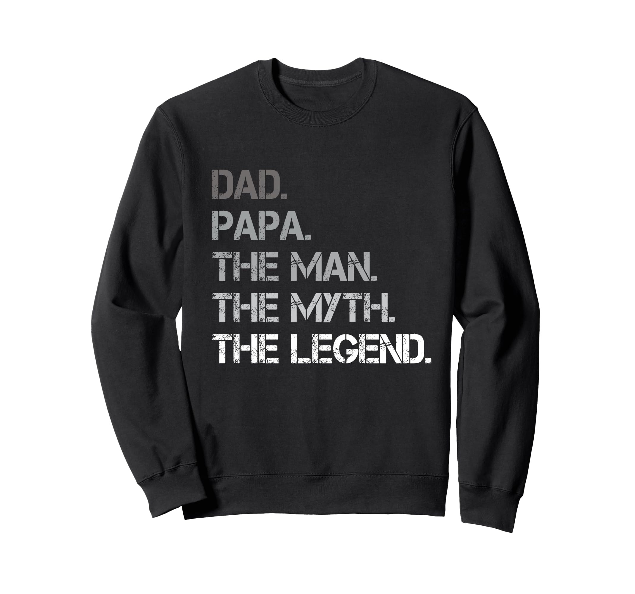 Papa Dad Legend Grandpa Fathers Day Sweatshirt - Streetwear Style Unisex - T-Shirt, Sweatshirt, Hoodie