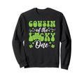 Cousin Lucky One First Birthday St Sweatshirt - Trendy Graphic for Adults - T-Shirt, Sweatshirt, Hoodie