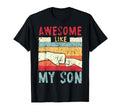 Awesome Like My Son Fathers Day Daddy T-Shirt - Trendy Graphic for Adults - T-Shirt, Sweatshirt, Hoodie