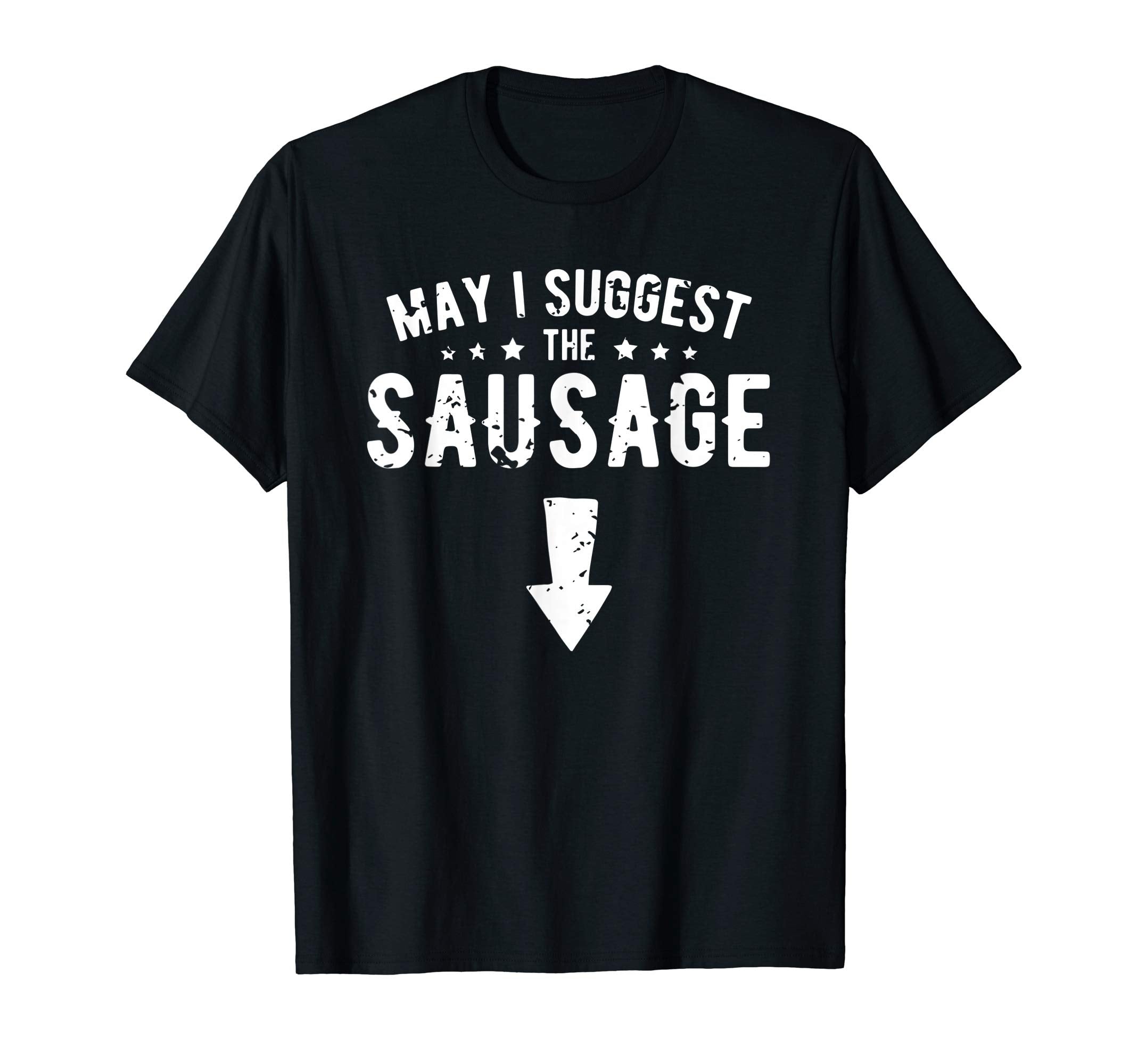 Dad Joke May I Suggest Sausage Grill T-Shirt - Custom Art Print Men Women - T-Shirt, Sweatshirt, Hoodie
