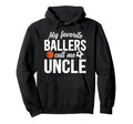 My Favorite Ballers Call Me Uncle Hoodie - Minimalist Print for Adults - T-Shirt, Sweatshirt, Hoodie
