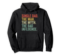 Single Dad Myth Bad Influence Funny Dad Hoodie - Aesthetic Graphic Unisex - T-Shirt, Sweatshirt, Hoodie