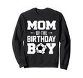 Mom Birthday Funny Soccer Family Sweatshirt - Fun Novelty Design Unisex - T-Shirt, Sweatshirt, Hoodie