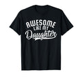 Funny Awesome Like My Daughter Funny T-Shirt - Trendy Graphic Unisex - T-Shirt, Sweatshirt, Hoodie