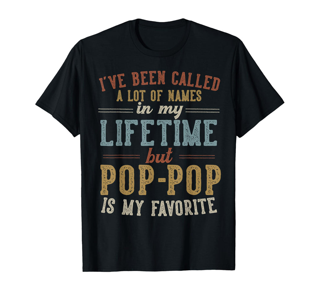 Pop Pop Is My Favorite Name Fathers Day T-Shirt - Streetwear Style Unisex - T-Shirt, Sweatshirt, Hoodie