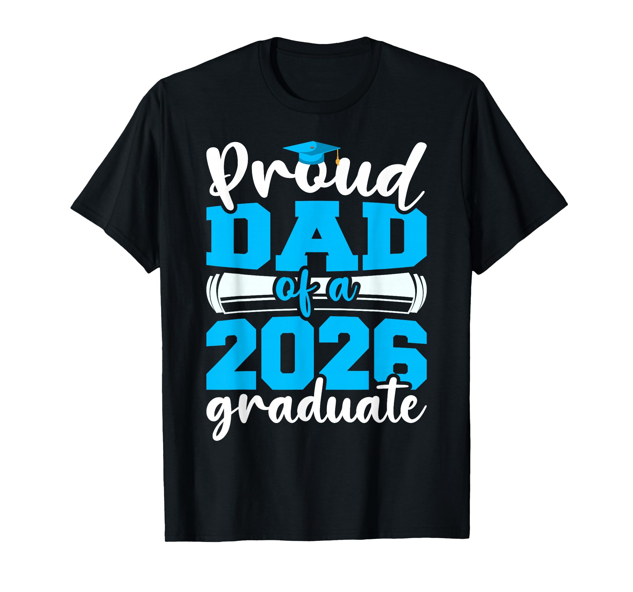 Mens Proud Dad 2026 Graduate Senior T-Shirt - Minimalist Print Men Women - T-Shirt, Sweatshirt, Hoodie