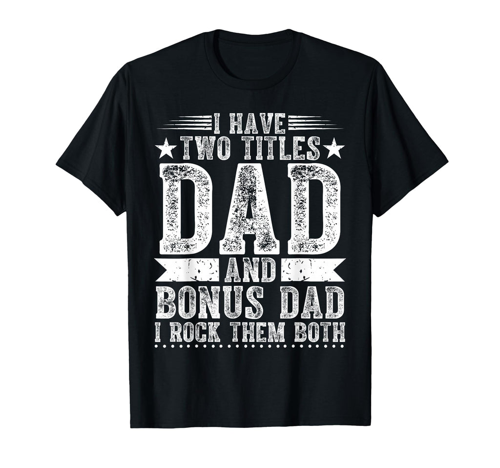 Funny Fathers Day And Bonus Dad T-Shirt - Aesthetic Graphic for Adults - T-Shirt, Sweatshirt, Hoodie
