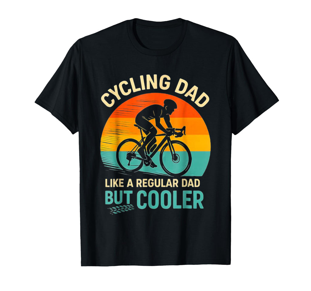 Cycling Dad Like Regular Dad But T-Shirt - Fun Novelty Design for Adults - T-Shirt, Sweatshirt, Hoodie
