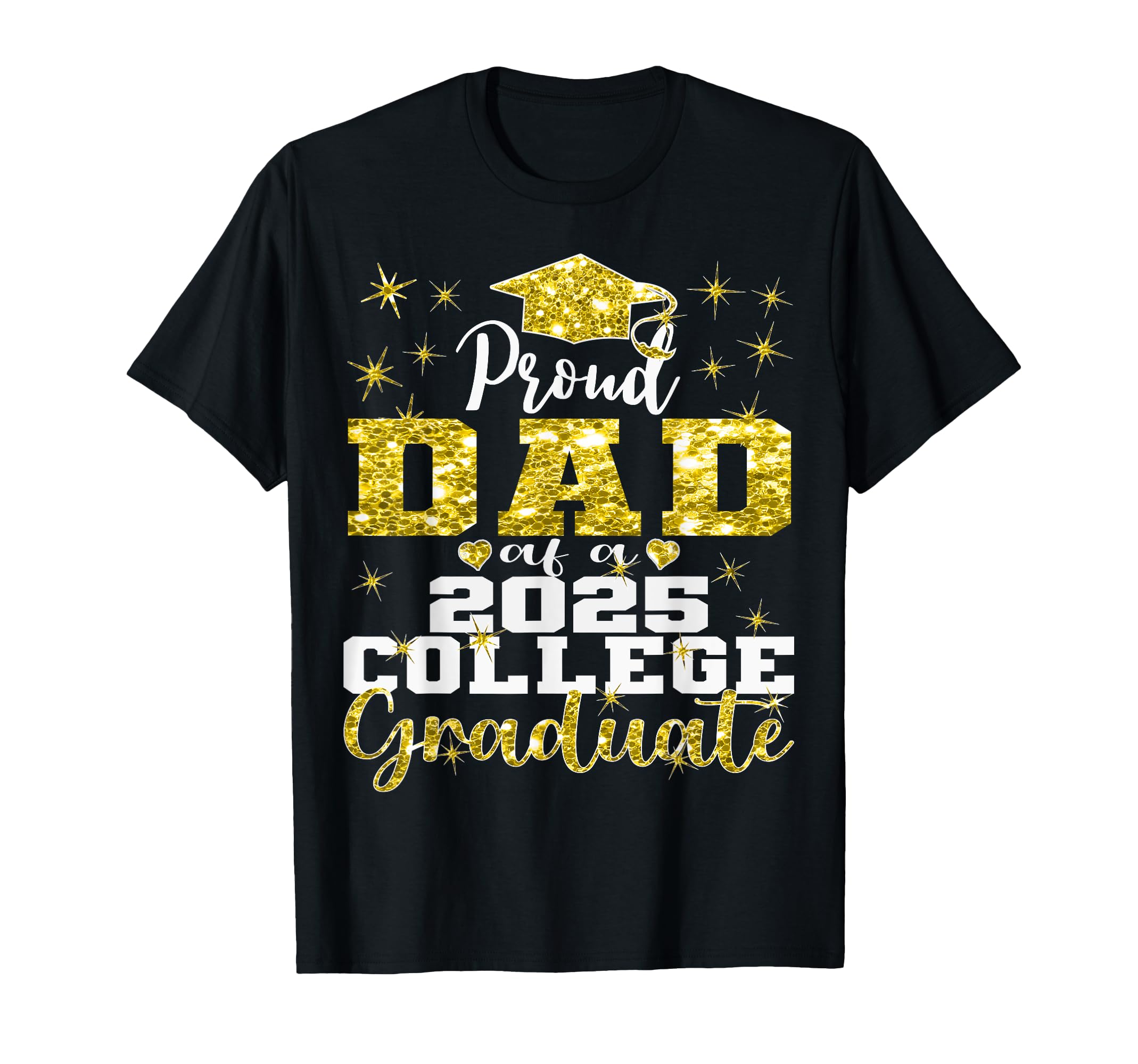 Proud Dad 2025 College Graduate T-Shirt - Minimalist Print for Adults - T-Shirt, Sweatshirt, Hoodie