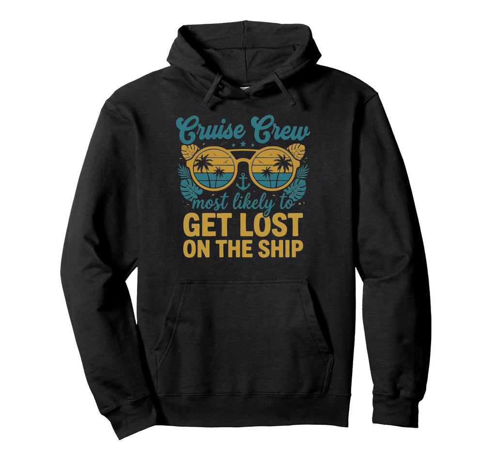Most Likely To Get Lost Ship Matching Hoodie - Novelty Apparel for Adults - T-Shirt, Sweatshirt, Hoodie