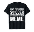 My Favorite Soccer Player Calls Me Meme T-Shirt - Unique Graphic Men Women - T-Shirt, Sweatshirt, Hoodie