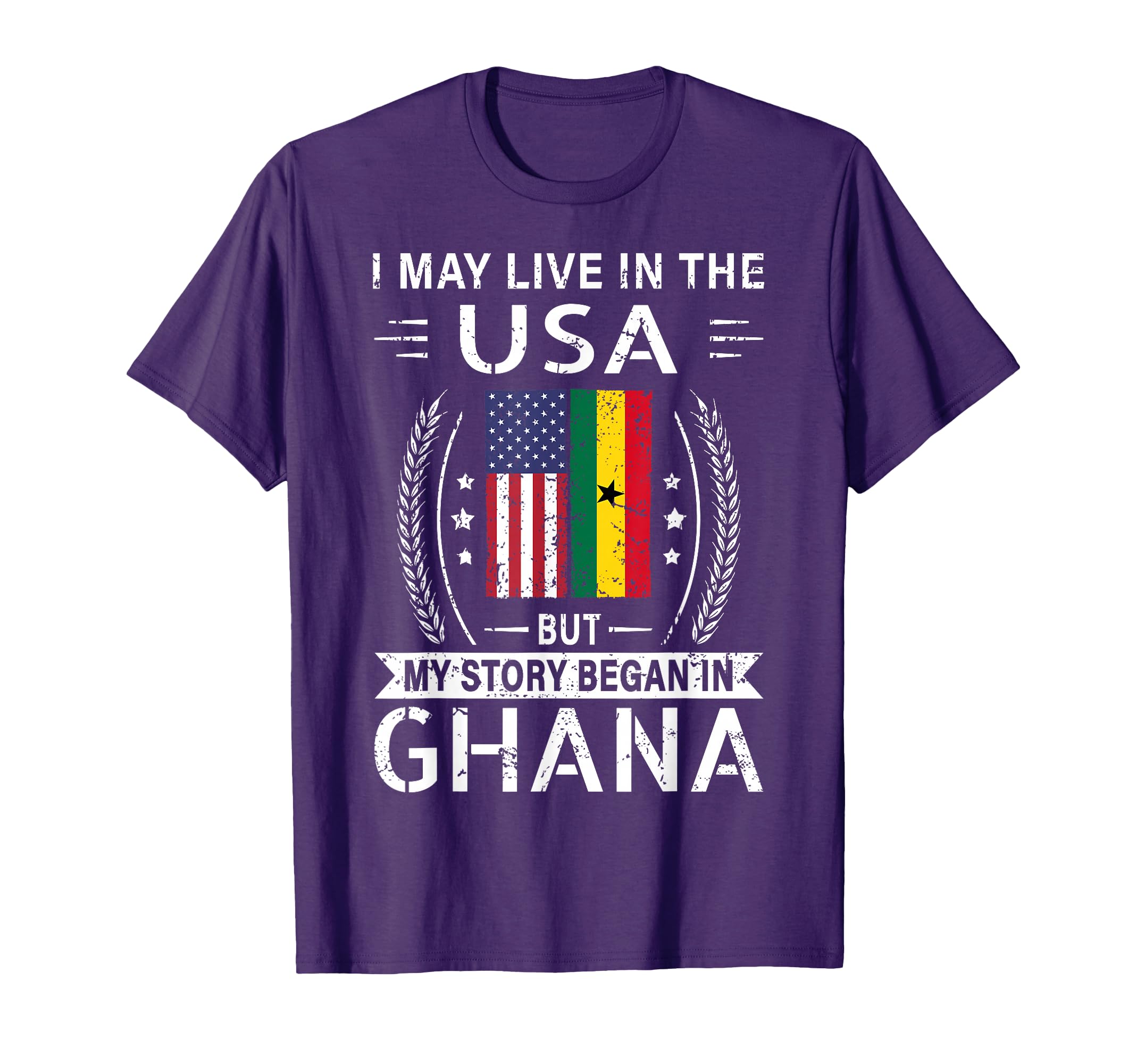 I May Live Usa My Story Began Ghana T-Shirt - Fun Novelty Design Men Women - T-Shirt, Sweatshirt, Hoodie