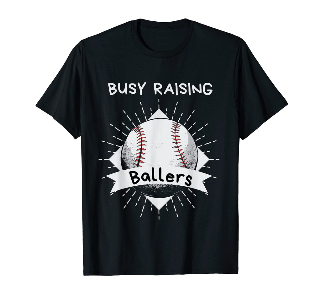 Busy Raising Ballers Dad Baseball T-Shirt - Casual Everyday Wear Unisex - T-Shirt, Sweatshirt, Hoodie