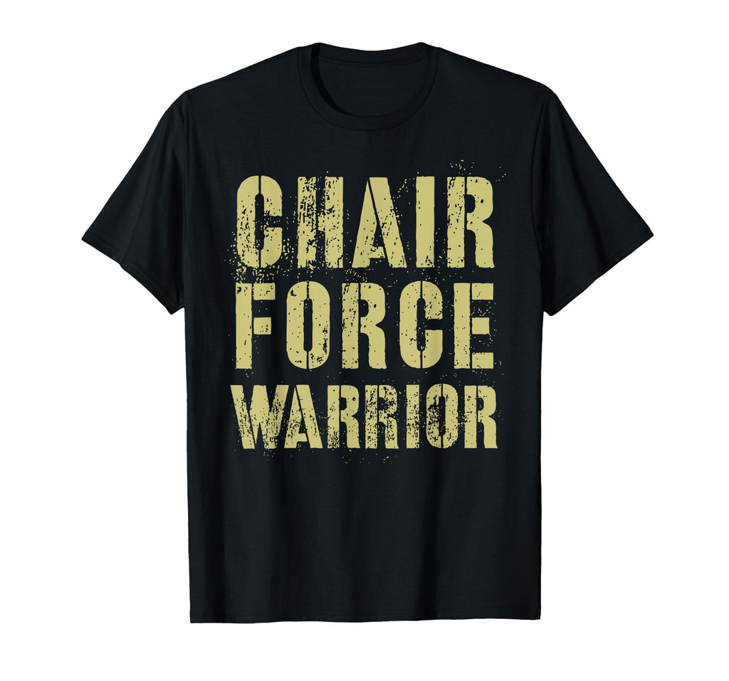 Funny Chair Force Warrior Airman T-Shirt - Novelty Apparel for Adults - T-Shirt, Sweatshirt, Hoodie